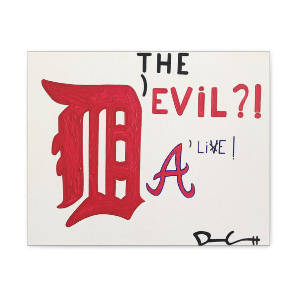 "THE DEVIL A LIE" Acrylic on Canvas Print
