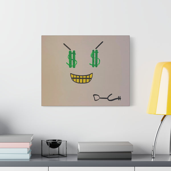 "ALL I SEE IS DOLLAR SIGNS" Acrylic on Canvas Print