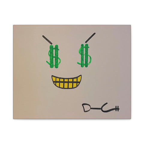 "ALL I SEE IS DOLLAR SIGNS" Acrylic on Canvas Print
