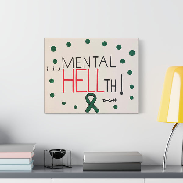 "TRYING TO PROTECT YOUR MENTAL HEALTH CAN BE MENTAL HELL" Acrylic on Canvas Print