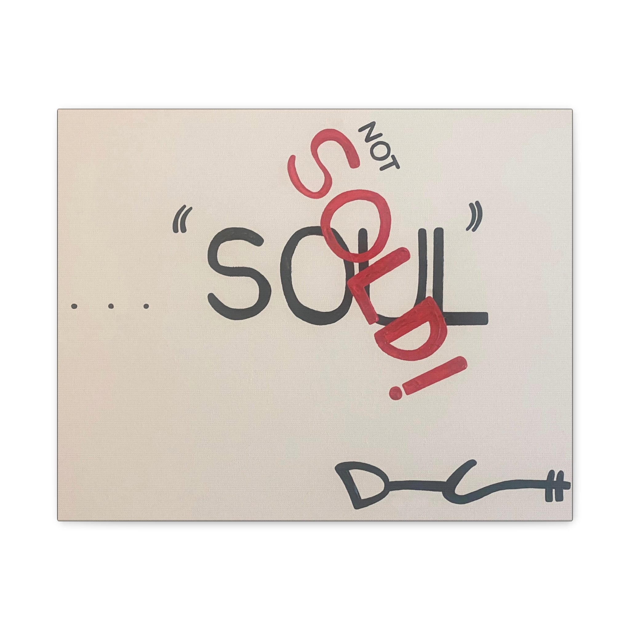 "SOUL NOT SOLD" Acrylic on Canvas Print