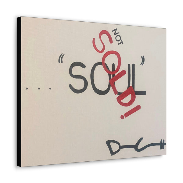 "SOUL NOT SOLD" Acrylic on Canvas Print