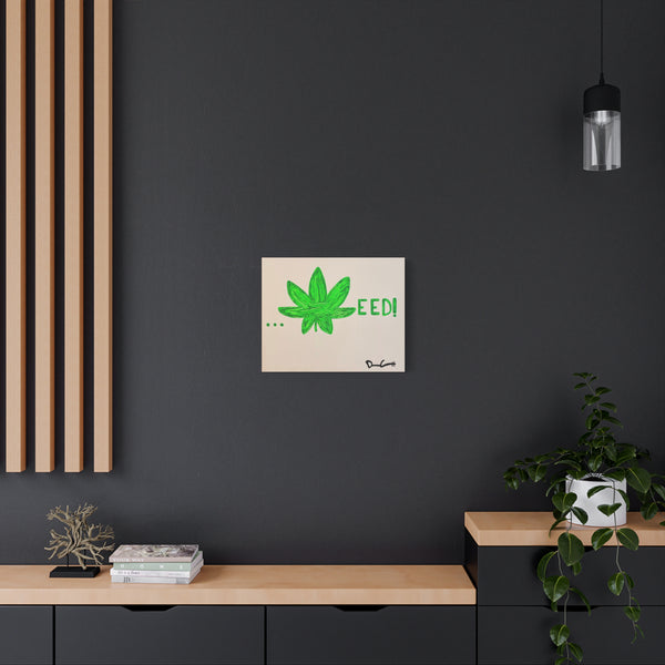 "WEED" Acrylic on Canvas Print